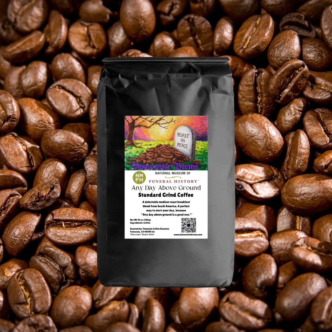 Any Day Above Ground *Medium Roast*
